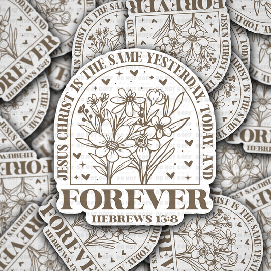 Jesus christ is the same yesterday sticker