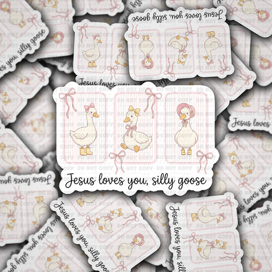 Jesus loves you silly goose sticker
