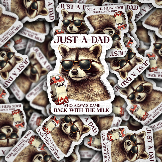 Just a dad who always came back with the milk sticker
