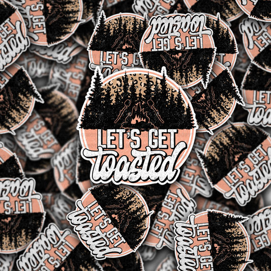 Lets get toasted sticker