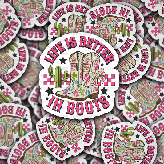 Life is better in boots sticker
