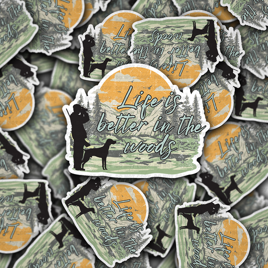 Life is better in the woods sticker