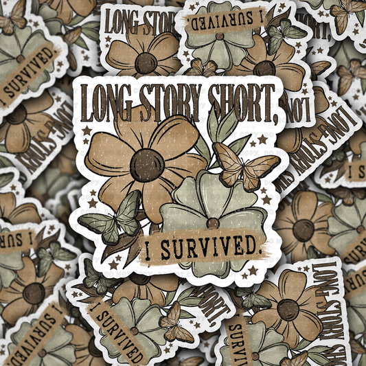 long story short I survived sticker
