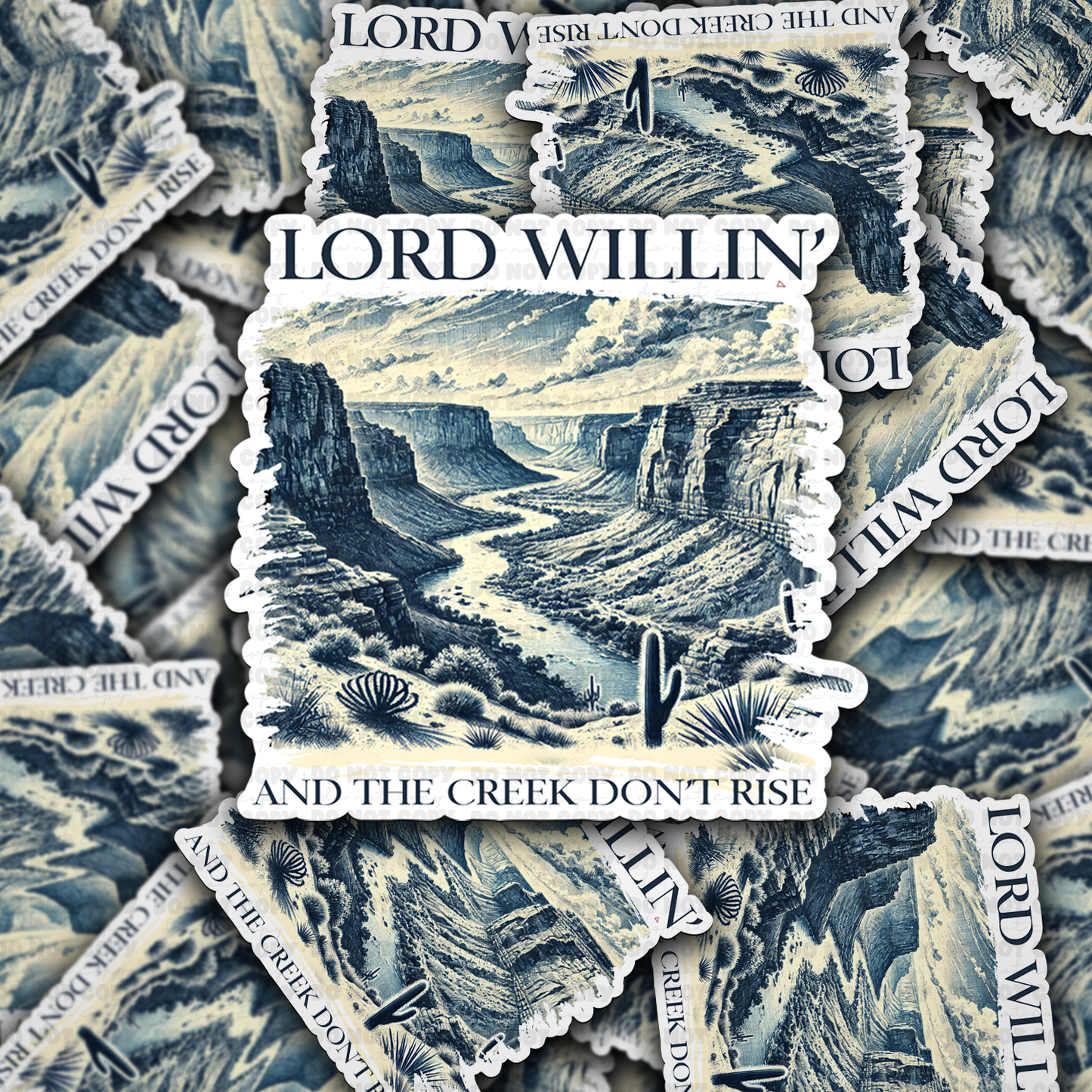 Lord willing and the creek don't rise sticker
