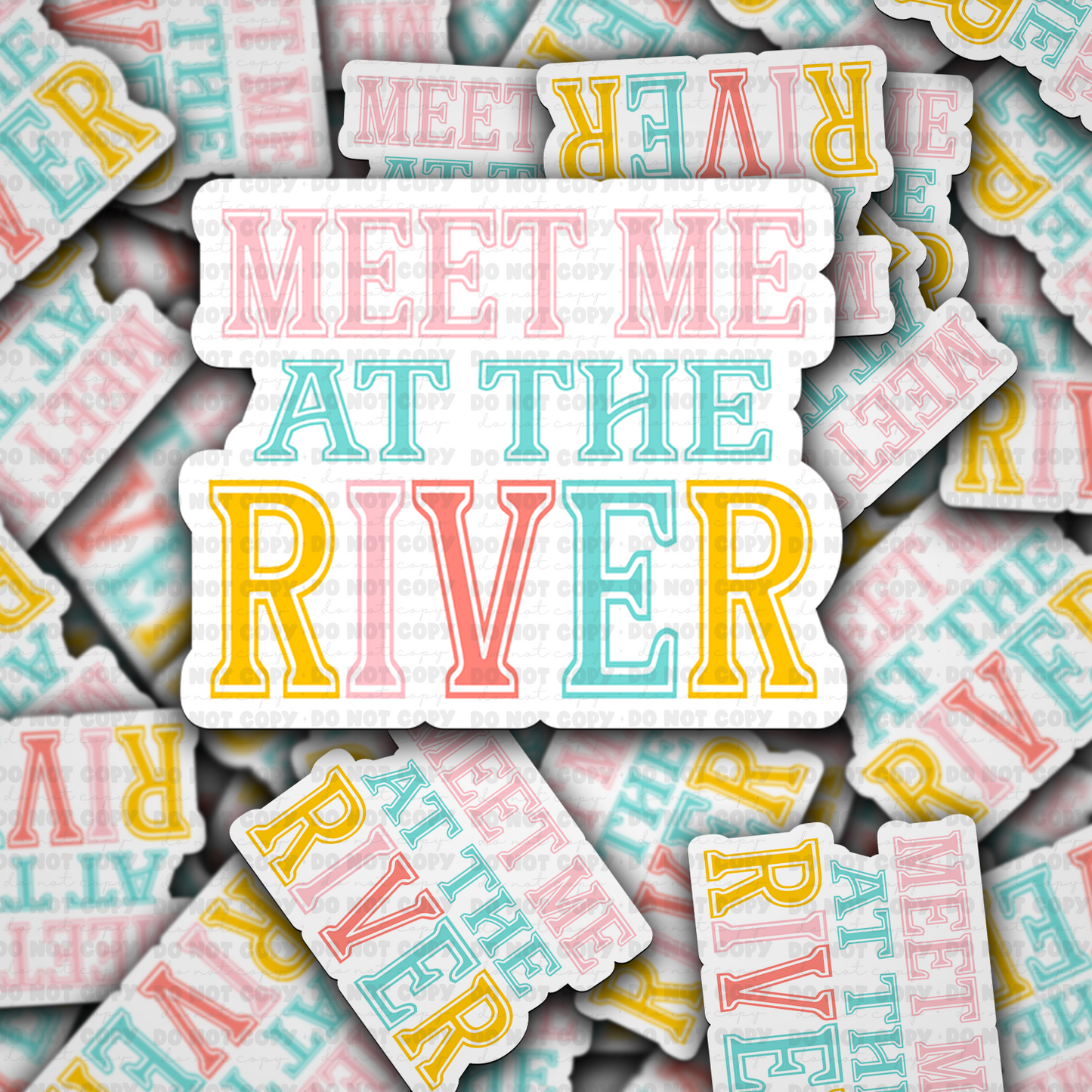 Meet me at the river sticker