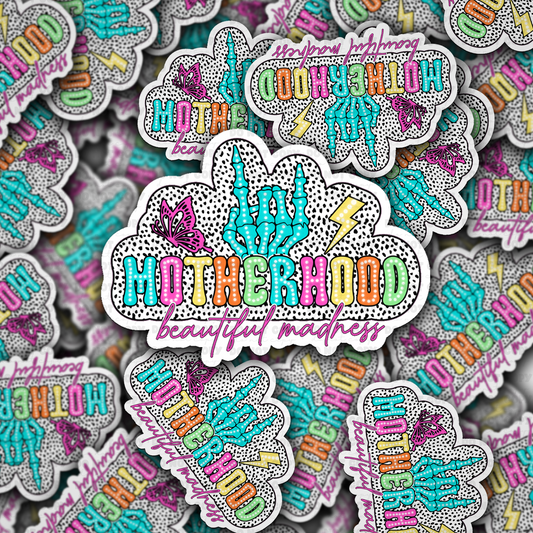 Motherhood beautiful madness sticker