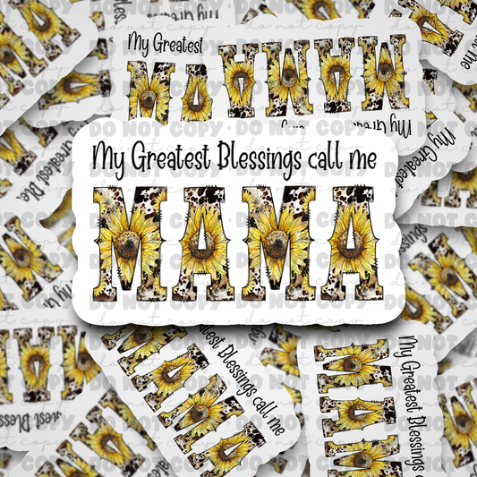 My Greatest blessings call me Mama sticker