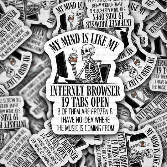 My mind is like my internet browser sticker