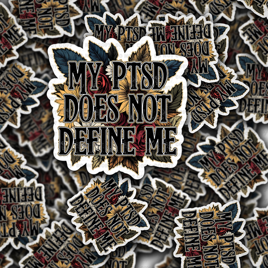 My ptsd does not define me sticker