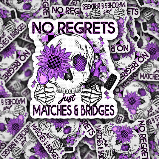 No regrets just matches & bridges sticker