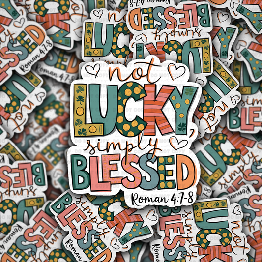 Not lucky just blessed sticker