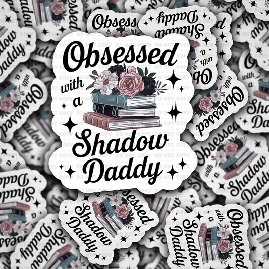 Obsessed with a shadow daddy sticker