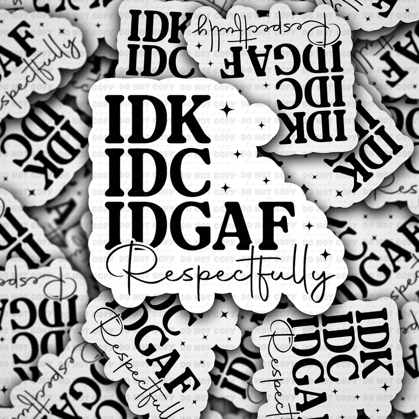Idk idc sticker