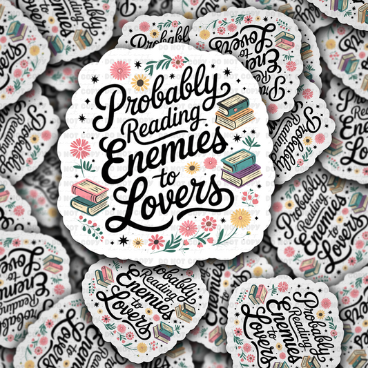 Probably reading enemies to lovers sticker
