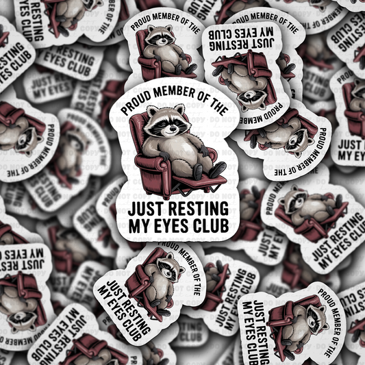 Proud member of the just resting my eyes club  sticker