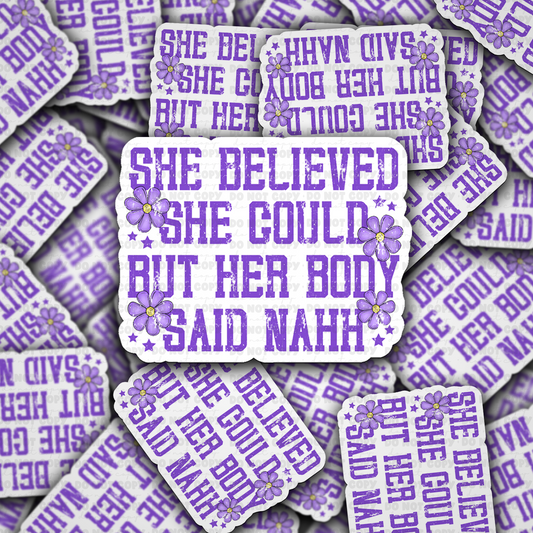 She believed she could but her body said nahh sticker