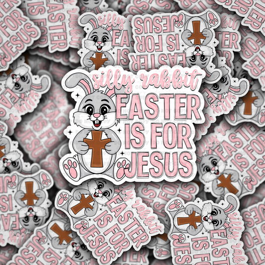 Silly rabbit easter is for Jesus pink sticker