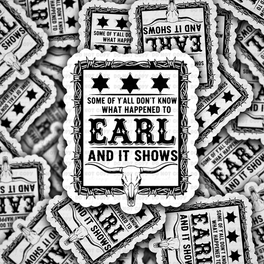 Some of yall don't know what happened to earl sticker