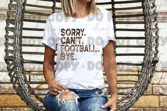 Sorry can't football bye shirt