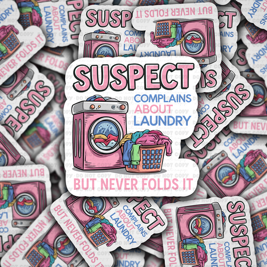 Suspect complains about laundry but never folds it sticker
