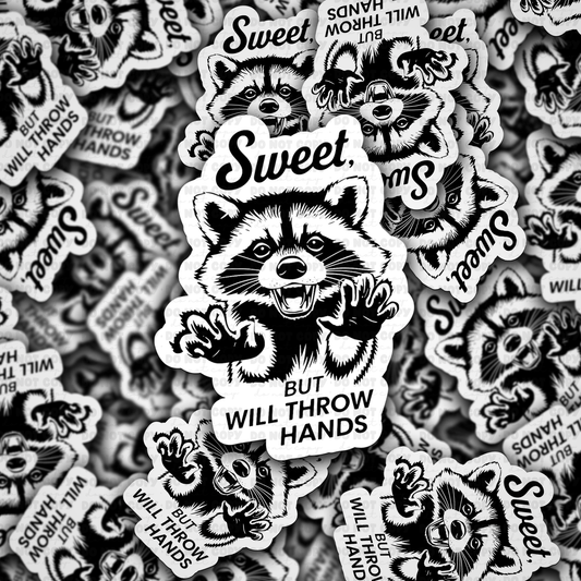 Sweet but will throw hands sticker