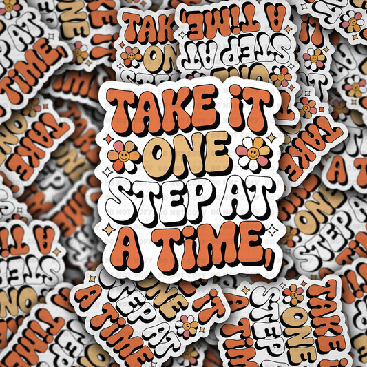 Take it on step at a time sticker