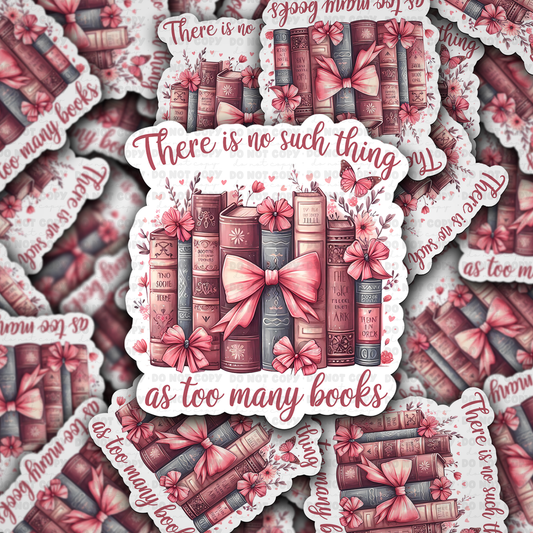 There is no such thing as too many books sticker