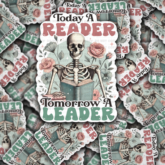 Today a reader tomorrow a leader sticker