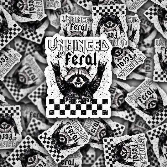 unhinged & feral sticker
