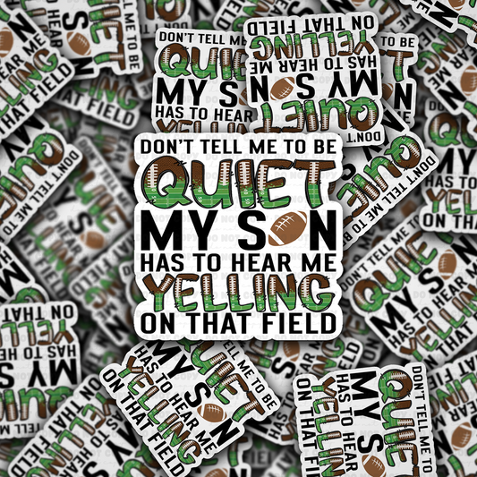 Don't tell me to be quiet sticker
