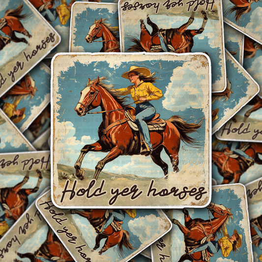 Hold yer horses sticker