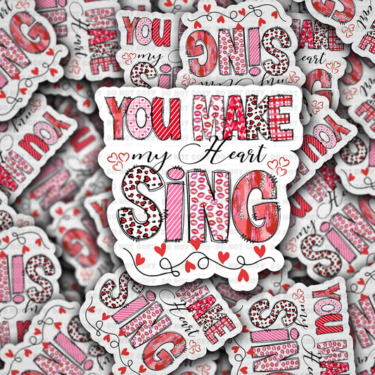 You make my heart sing sticker