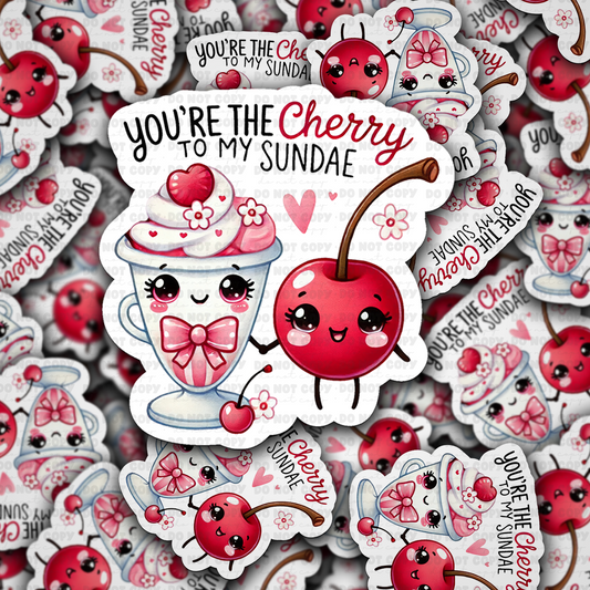 You're the cherry to my sundae sticker