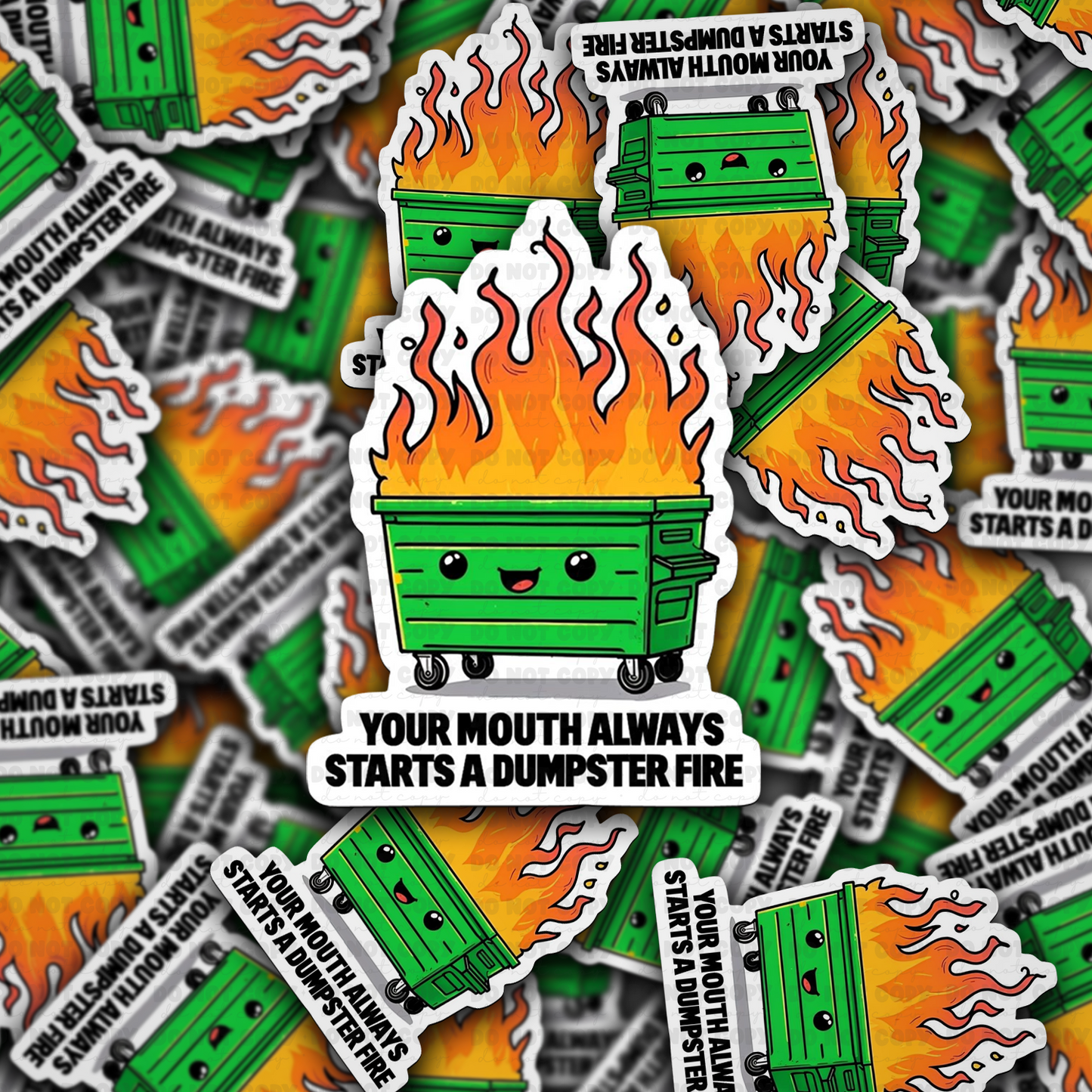 Your mouth always starts a dumpster fire sticker