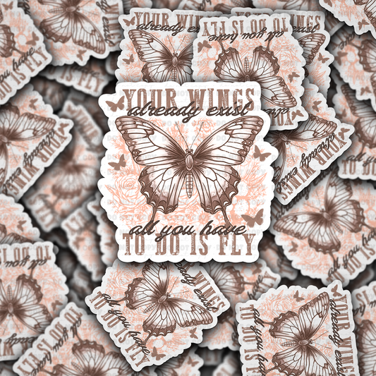 Your wings already exist sticker