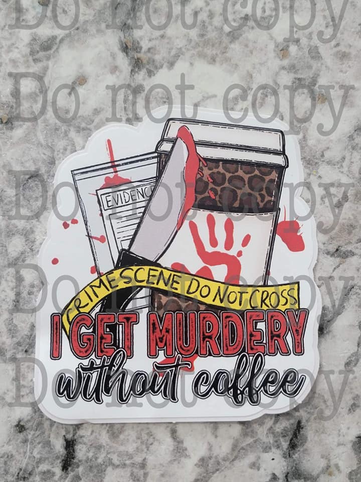 i get murdery sticker