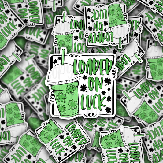 loaded on luck sticker