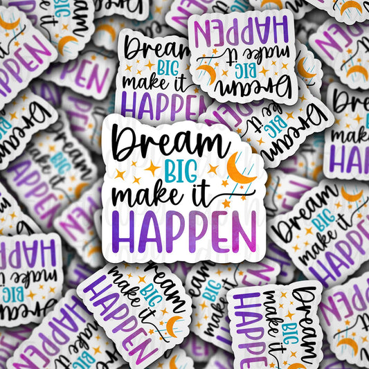 dream big make it happen sticker
